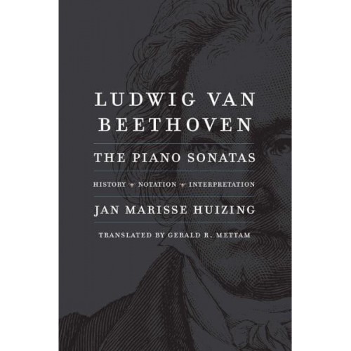 Ludwig Van Beethoven The Piano Sonatas : History, Notation, Interpretation