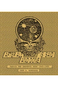 After All Is Said and Done Taping the Grateful Dead, 1965-1995