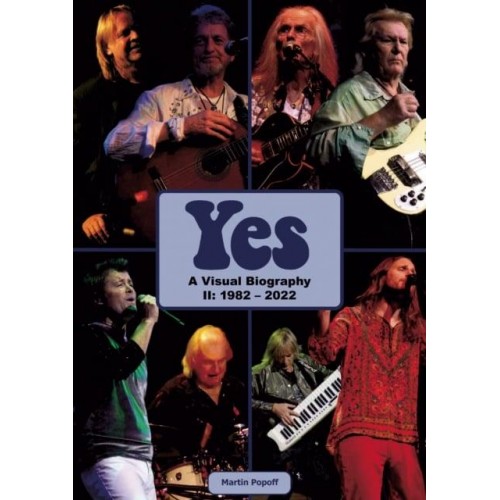 Yes II : 1982 - 2022 A Visual Biography