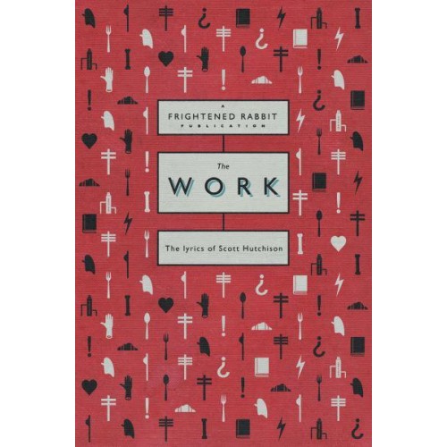 The Work The Lyrics of Scott Hutchison