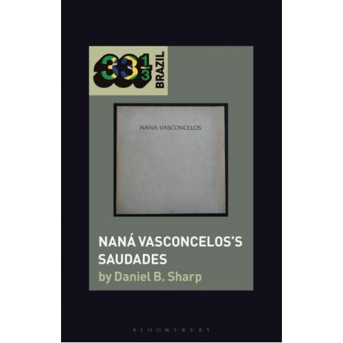 Naná Vasconcelos's Saudades - 33 1/3 Brazil