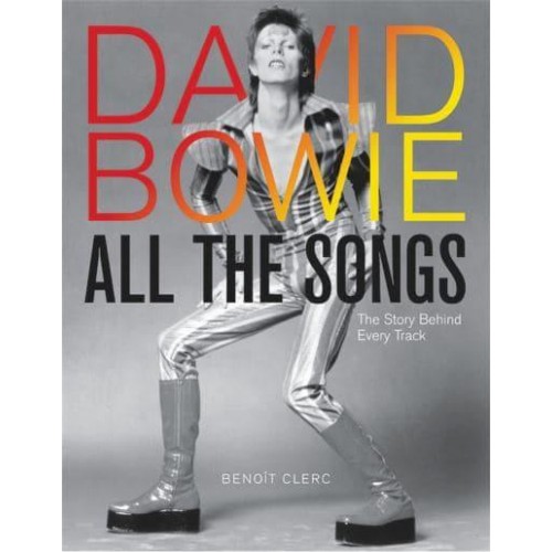 David Bowie All the Songs The Story Behind Every Track