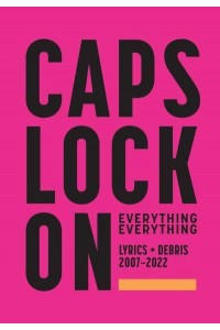 Caps Lock On Lyrics + Debris 2007-2022
