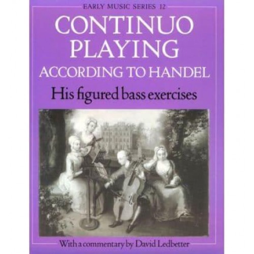Continuo Playing According to Handel His Figured Bass Exercises. With a Commentary - Early Music Series