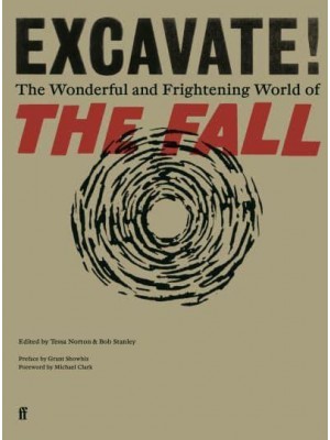 Excavate! The Wonderful and Frightening World of the Fall