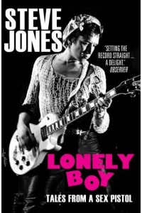 Lonely Boy Tales from a Sex Pistol