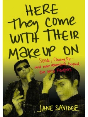 Here They Come With Their MakeUp On Suede, Coming Up . . . And More Tales From Beyond The Wild Frontiers