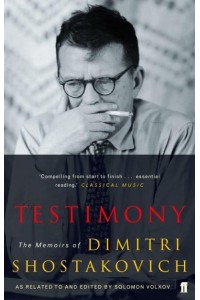 Testimony The Memoirs of Dmitri Shostakovich