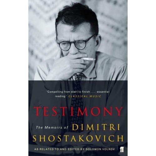 Testimony The Memoirs of Dmitri Shostakovich