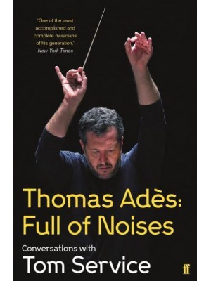 Thomas Adès Full of Noises