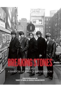 Breaking Stones 1963-1965, a Band on the Brink of Superstardom - ACC Art Books