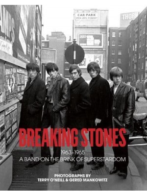 Breaking Stones 1963-1965, a Band on the Brink of Superstardom - ACC Art Books
