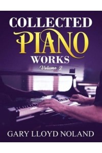 Collected Piano Works Volume 2