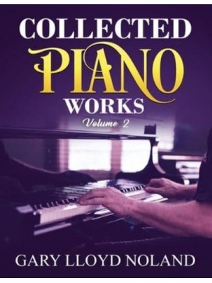 Collected Piano Works Volume 2