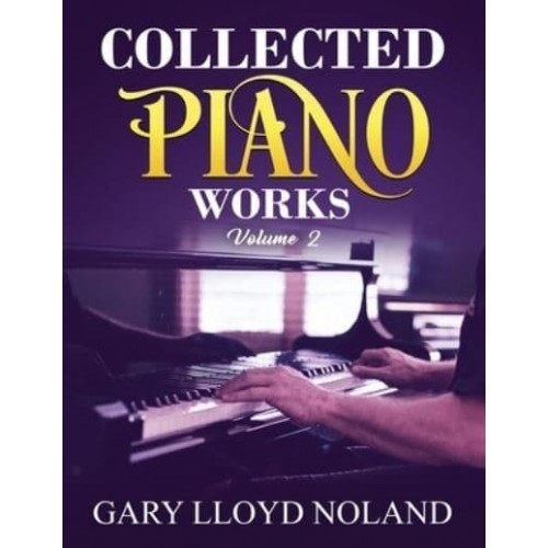 Collected Piano Works Volume 2