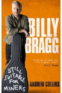 Billy Bragg - Still Suitable for Miners