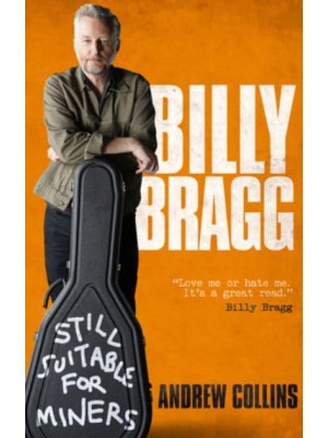 Billy Bragg - Still Suitable for Miners