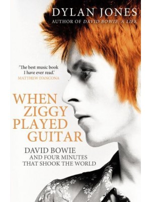 When Ziggy Played Guitar David Bowie and Four Minutes That Shook the World