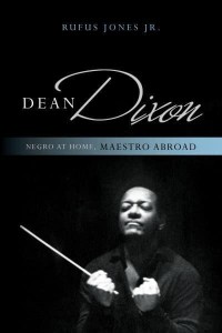 Dean Dixon Negro at Home, Maestro Abroad - African American Cultural Theory and Heritage