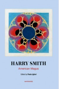American Magus Harry Smith A Modern Alchemist - Semiotext(e) Native Agents Series