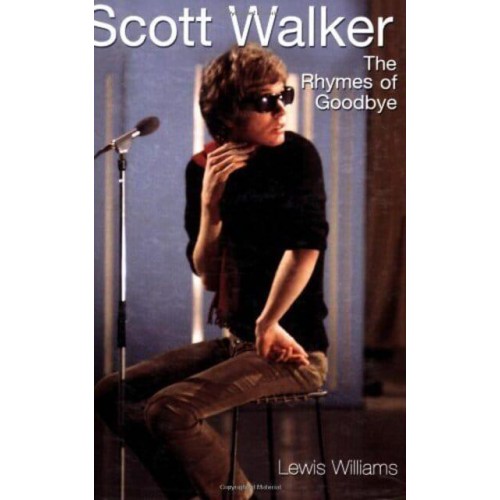 Scott Walker The Rhymes of Goodbye