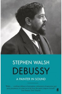 Debussy A Painter in Sound