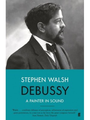 Debussy A Painter in Sound