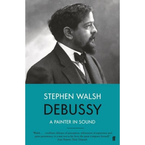 Debussy A Painter in Sound