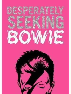 Desperately Seeking Bowie - Desperately Seeking