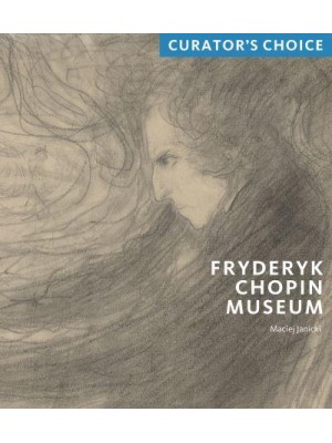 Fryderyk Chopin Museum - Curator's Choice