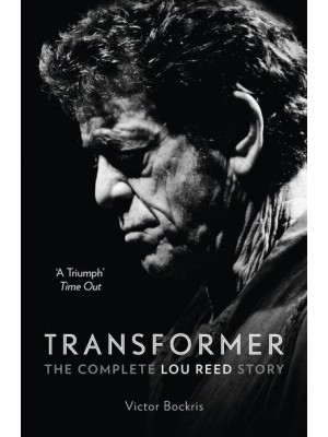 Transformer The Complete Lou Reed Story