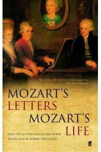 Mozart's Letters, Mozart's Life Selected Letters