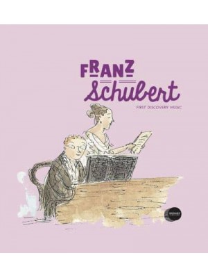 Franz Schubert - First Discovery Music