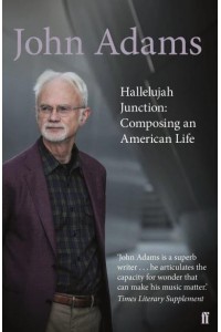 Hallelujah Junction Composing an American Life
