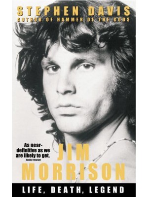 Jim Morrison Life, Death, Legend