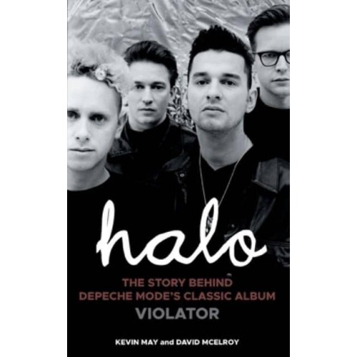 Halo The Story Behind Depeche Mode's Classic Album Violator