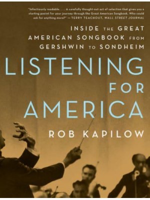 Listening for America Inside the Great American Songbook from Gershwin to Sondheim