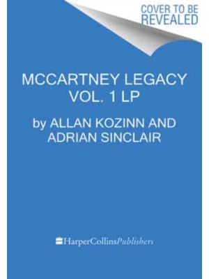 The McCartney Legacy Volume 1: 1969 - 73