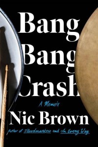 Bang Bang Crash A Memoir