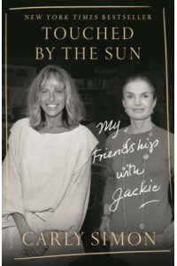 Touched by the Sun My Friendship With Jackie