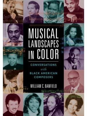 Musical Landscapes in Color Conversations With Black American Composers - Music in American Life