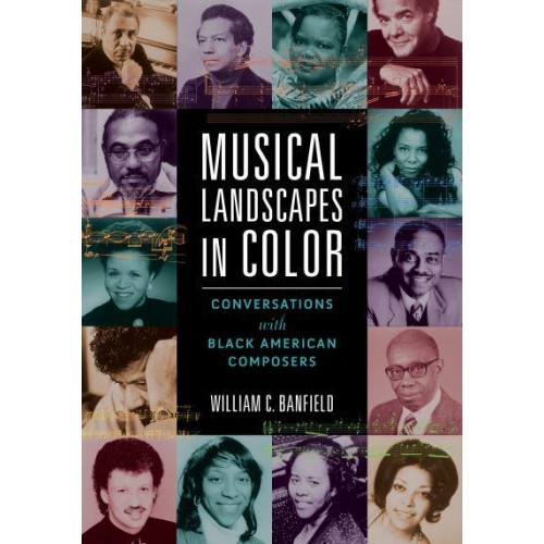 Musical Landscapes in Color Conversations With Black American Composers - Music in American Life