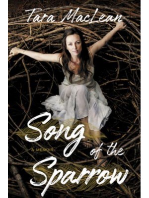 Song of the Sparrow A Memoir