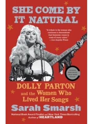 She Come by It Natural Dolly Parton and the Women Who Lived Her Songs