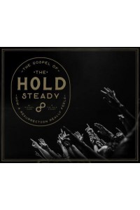 The Gospel of The Hold Steady How a Resurrection Really Feels