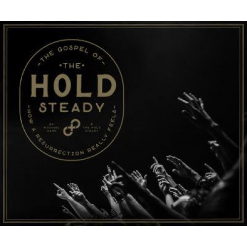 The Gospel of The Hold Steady How a Resurrection Really Feels