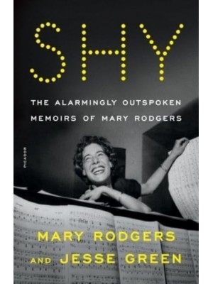 Shy The Alarmingly Outspoken Memoirs of Mary Rodgers