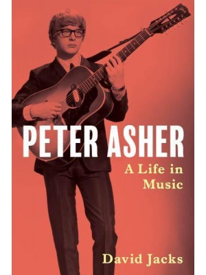 Peter Asher A Life in Music