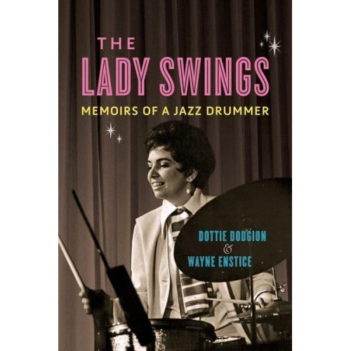 The Lady Swings Memoirs of a Jazz Drummer - Music in American Life