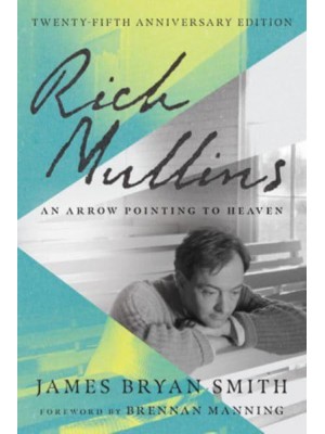 Rich Mullins An Arrow Pointing to Heaven